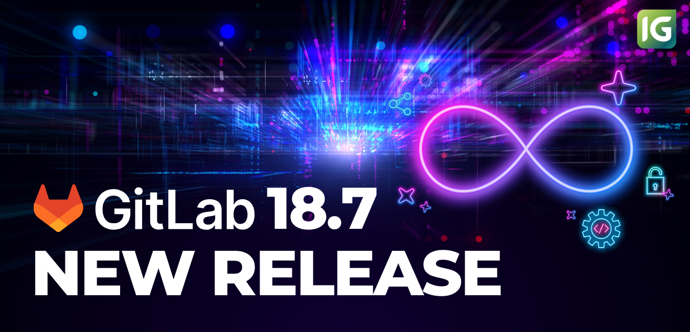 GitLab 18.7 릴리즈 노트 : Secret 유효성 검사 GA, AI 기반 SAST 거짓 긍정 탐지 베타